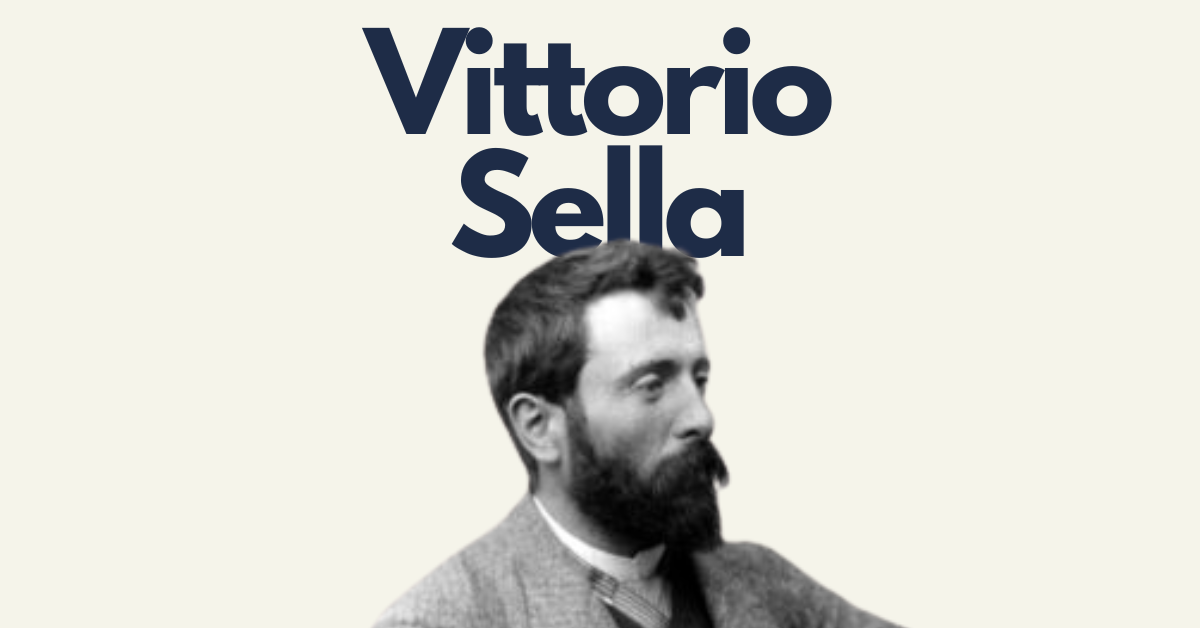 Vittorio Sella: il primo fotografo di montagna