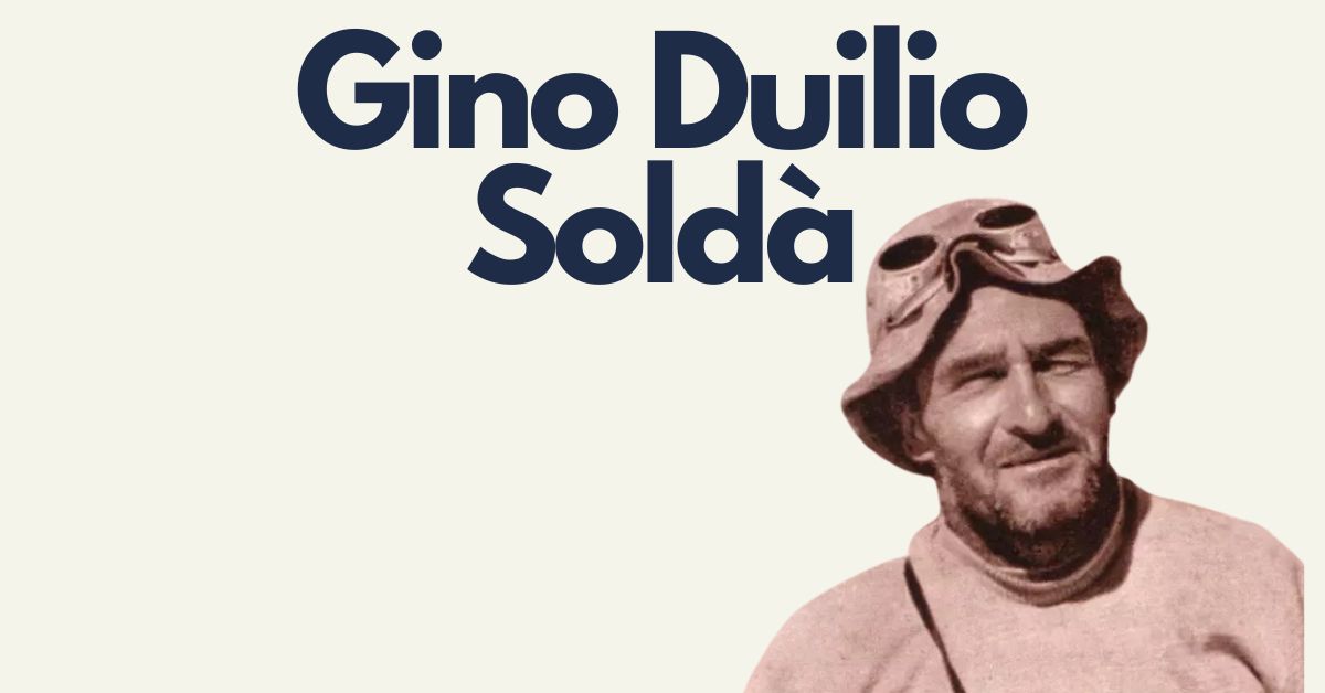 Gino Duilio Soldà: da Recoaro Terme al K2